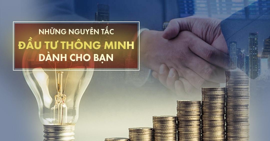 Những nguyên tắc đầu tư khôn ngoan dành cho bạn